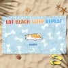 Funny Eat Beach Sleep Repeat Dog Sleeping Awesome Summer Trip Gift For Dog Lovers Custom Name Personalized Beach Towel