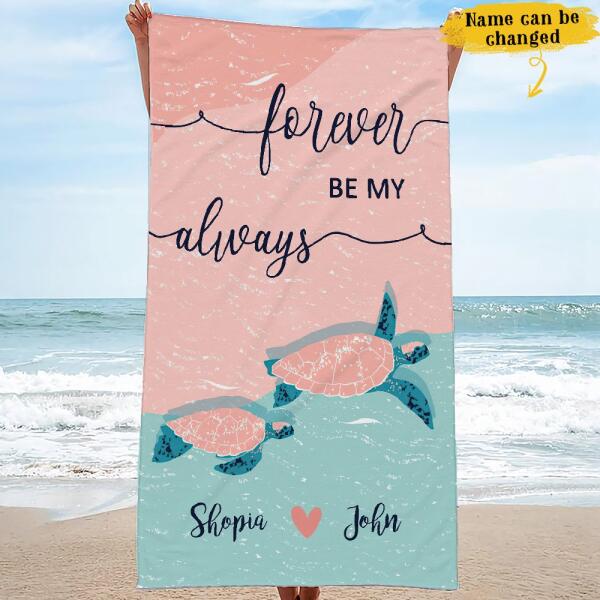 Forever Be My Always Turtle Couple Husband Wife Gift For Honeymoon Summer Trip Custom Name Personalized Beach Towel