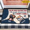 Funny Does My Dog Bother You Oh Wait I Don't Care Gift For Dog Lovers Independence Day Custom Name Personalized Door Mat