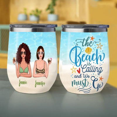 The Beach Is Calling And We Must Go Summer Trip Gift Bestie Custom Style & Name Personalized Wine Tumbler