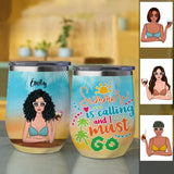 Summer Is Calling And I Must Go Gift For Girls Awesome Beach Trip Custom Style & Name Personalized Wine Tumbler