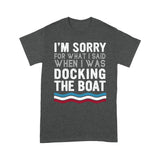 I'm Sorry For What I Said When I Was Docking The Boat Standard Men T-shirt - Dreameris