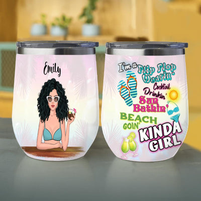 I'm A Flip Flop Wearing Cocktail Drinking Sun Bathing Beach Going Kinda Girl Gift For Girls Custom Style & Name Personalized Wine Tumbler