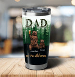 (Up to 4 Kids) Dad Of The Wilds One Father's Day Gift For Dad Stepdad From Daughter Papa Bear Tumbler 20oz Insulated Cup