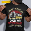 (Custom Name) Retro Vintage I Have 2 Titles Dad And Stepdad Personalized Father's Day Gift For Stepdad Bonus Dad Shirt