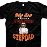 (Custom Name & Design) My Son Has An Amazing Stepdad Personalized Father's Day Gift From Stepson Bonus Dad Shirt