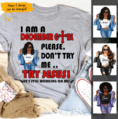 December Girl Jesus Still Working On Me Christian Personalized December Birthday Gift For Her Black Queen Custom December Birthday Shirt