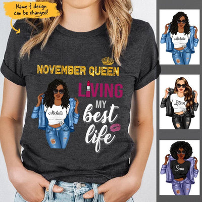 November Girl Living My Best Life Personalized November Birthday Gift For Her Black Queen Custom November Birthday Shirt