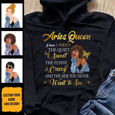 Aries I Have 3 Sides Personalized March Birthday Gift For Her Custom Birthday Gift Black Queen Customized April Birthday T-Shirt Hoodie Dreameris