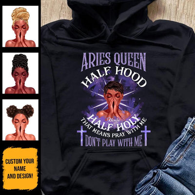 Aries Half Hood Half Holy Personalized March Birthday Gift For Her Custom Birthday Gift Black Queen Customized April Birthday T-Shirt Hoodie Dreameris
