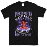 Pisces Half Hood Half Holy Personalized March Birthday Gift For Her Custom Birthday Gift Black Queen Customized February Birthday T-Shirt Hoodie Dreameris