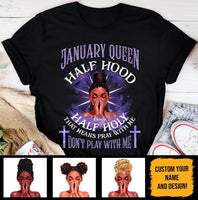 Half Hood Half Holy Personalized January Birthday Gift For Her Custom Birthday Gift Black Queen Customized January Birthday T-Shirt Hoodie Dreameris