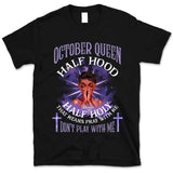 Half Hood Half Holy Personalized October Birthday Gift For Her Custom Birthday Gift Black Queen Customized October Birthday T-Shirt Hoodie Dreameris