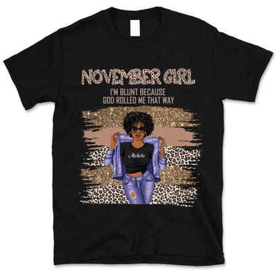 November Girl Blunt Because God Rolled Me Christian Personalized November Birthday Gift For Her Black Queen Custom November Birthday Shirt