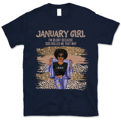 January Girl Blunt Because God Rolled Me Christian Personalized January Birthday Gift For Her Black Queen Custom January Birthday Shirt