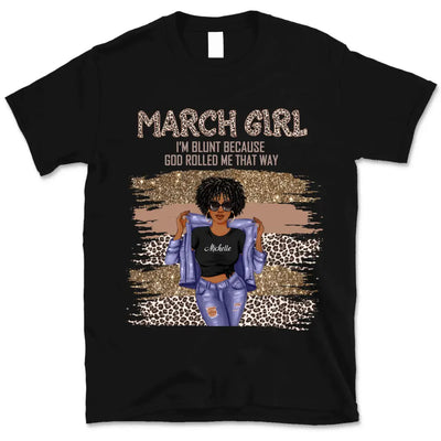 March Girl Blunt Because God Rolled Me Christian Personalized March Birthday Gift For Her Black Queen Custom March Birthday Shirt