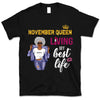 November Girl Living My Best Life Personalized November Birthday Gift For Her Black Queen Custom November Birthday Shirt