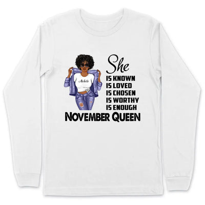 November Girl She Is Chosen Personalized November Birthday Gift For Her Black Queen Custom November Birthday Shirt