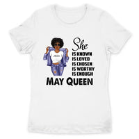 May Girl She Is Chosen Personalized May Birthday Gift For Her Black Queen Custom May Birthday Shirt