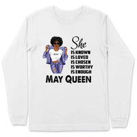 May Girl She Is Chosen Personalized May Birthday Gift For Her Black Queen Custom May Birthday Shirt