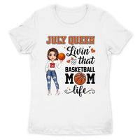 Personalized Custom July Birthday Shirt Basketball Mom Basketball Lovers Gift Sport Mom July Shirts For Women