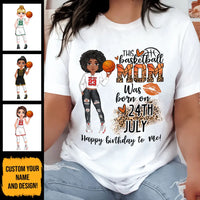 Personalized Custom July Birthday Shirt Basketball Mom Basketball Lovers Gift Sport Mom July Shirts For Women