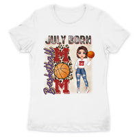 Personalized Custom July Birthday Shirt Basketball Mom Basketball Lovers Gift Sport Mom July Shirts For Women