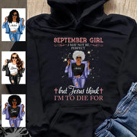 Jesus Think September Girl Hoodie Sweatshirt Personalized September Birthday Gift For Her Custom Birthday Gift Customized Dreameris