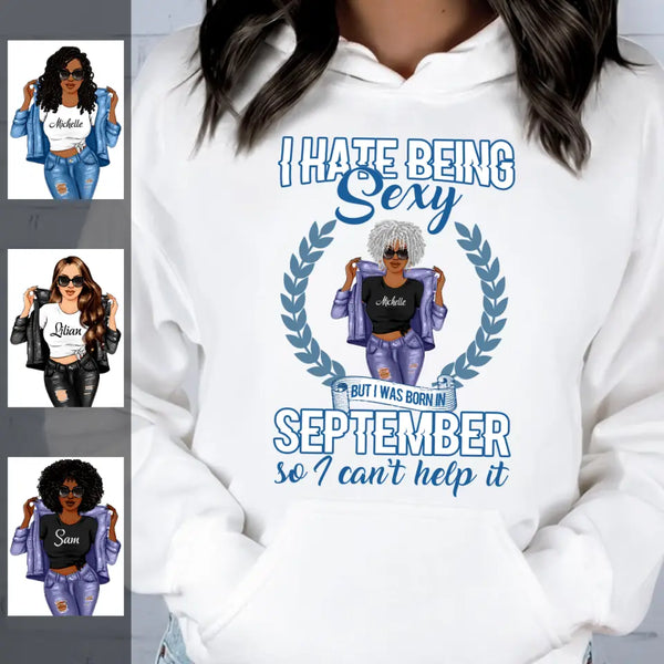 I Hate Being Sexy September Girl Hoodie Sweatshirt Personalized September Birthday Gift For Her Custom Birthday Gift Customized Dreameris