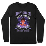 Half Hood Half Holy Personalized July Birthday Gift For Her Custom Birthday Gift Black Queen Customized July Birthday T-Shirt Hoodie Dreameris