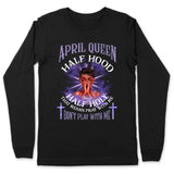 Half Hood Half Holy Personalized April Birthday Gift For Her Custom Birthday Gift Black Queen Customized April Birthday T-Shirt Hoodie Dreameris