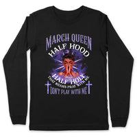 Half Hood Half Holy Personalized March Birthday Gift For Her Custom Birthday Gift Black Queen Customized March Birthday T-Shirt Hoodie Dreameris