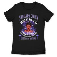 Half Hood Half Holy Personalized January Birthday Gift For Her Custom Birthday Gift Black Queen Customized January Birthday T-Shirt Hoodie Dreameris