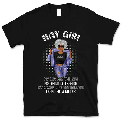 May Girl My Lips Are The Gun Personalized May Birthday Gift For Her Black Queen Custom May Birthday Shirt