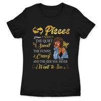 Pisces I Have 3 Sides Personalized March Birthday Gift For Her Custom Birthday Gift Black Queen Customized February Birthday T-Shirt Hoodie Dreameris