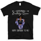 September Girl Happy Birthday To Me Personalized September Birthday Gift For Her Black Queen Custom September Birthday Shirt