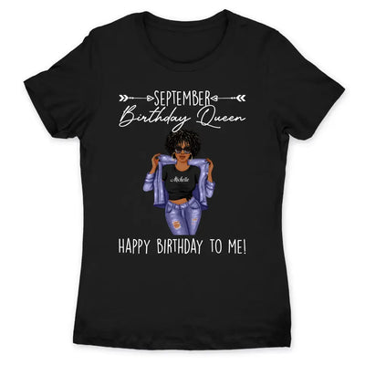 September Girl Happy Birthday To Me Personalized September Birthday Gift For Her Black Queen Custom September Birthday Shirt