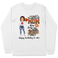 Personalized Custom July Birthday Shirt Basketball Mom Basketball Lovers Gift Sport Mom July Shirts For Women