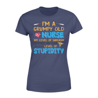 A Grumpy Old Nurse My Level Of Sarcasm Depends On Stupidity - Premium Women's T-shirt - Dreameris