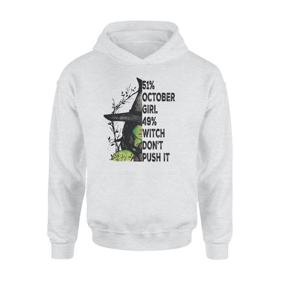 51% October Girl 49% Witch Don't Push It - Standard Hoodie - Dreameris
