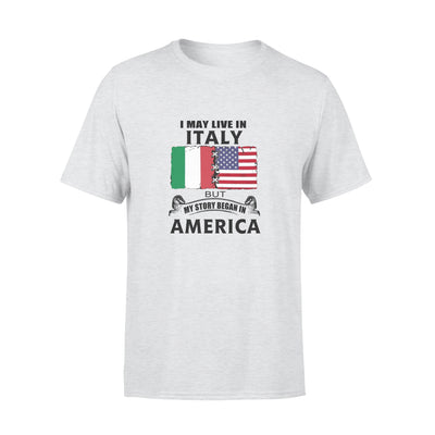 I May Live In Italy But My Story Began In America - Premium T-shirt - Dreameris