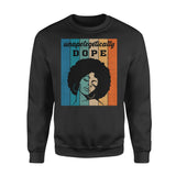 Unapologetically Dope Vintage African American Woman Black Queen Gift - Premium Crew Neck Sweatshirt - Dreameris