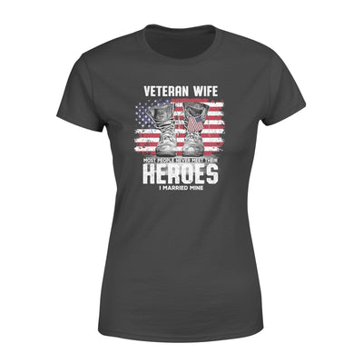 FF Veteran Wife Most People Never Meet Their Heroes I Married Mine Standard Women's T-shirt - Dreameris