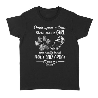 Once Upon A Time There Was A Girl Who Really Loved Dogs And Crocs - Standard Women's T-shirt - Dreameris