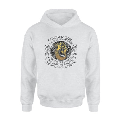 October Girl The Soul Of Mermaid Fire Of Lioness Heart Of A Hippie Mouth Of A Sailor - Premium Hoodie - Dreameris