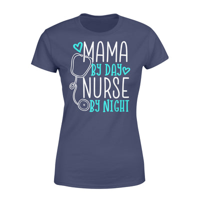Cute Nursing Mom Shirt - Mama By Day Nurse By Night - Standard Women's T-shirt - Dreameris