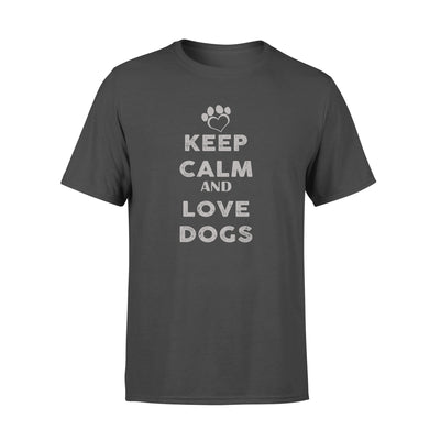 Keep Calm And Love Dogs - Standard T-shirt - Dreameris