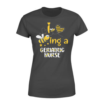 Funny Bee Shirts Geriatric Nurse - Premium Women's T-shirt - Dreameris