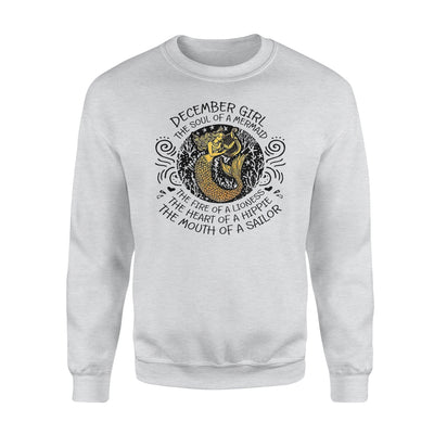 December Girl The Soul Of Mermaid Fire Of Lioness Heart Of A Hippie Mouth Of A Sailor - Premium Crew Neck Sweatshirt - Dreameris
