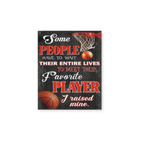 Basketball some people have to wait their entire lives - Matte Canvas - Dreameris